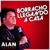 Alan Saldaña - Borracho Llegando a Casa (En Vivo) - Single